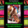 Various Artists - The Very Best of Mexican Folk Music (Música Tradicional Mexicana): Recorded in Old México